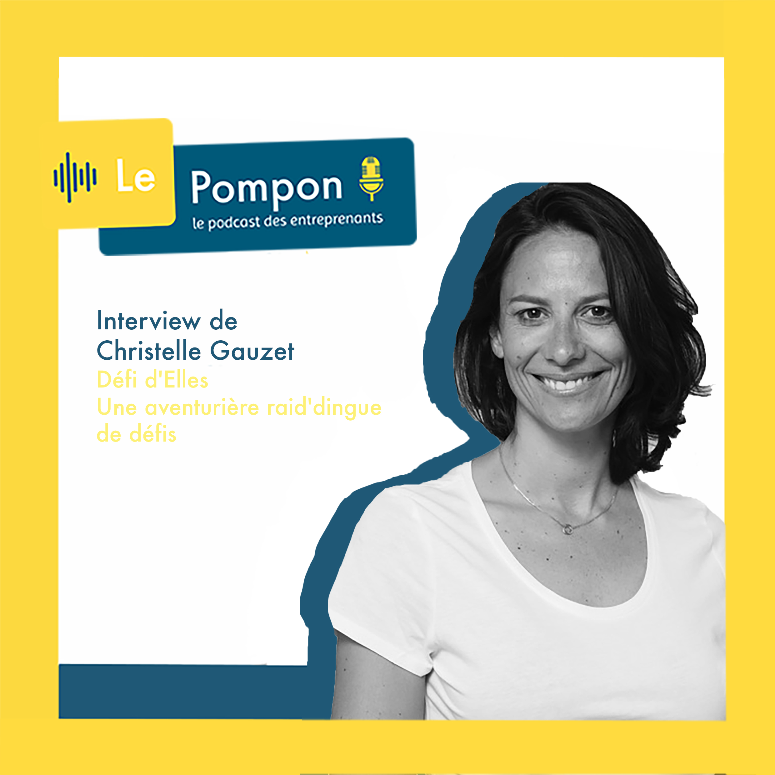 Illustration de l'épisode 24 du Podcast Le Pompon : Christelle Gauzet, Défi d'Elles