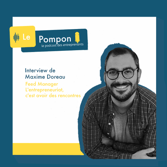 Illustration de l'épisode 31 du Podcast Le Pompon : Maxime Doreau, Feed Manager