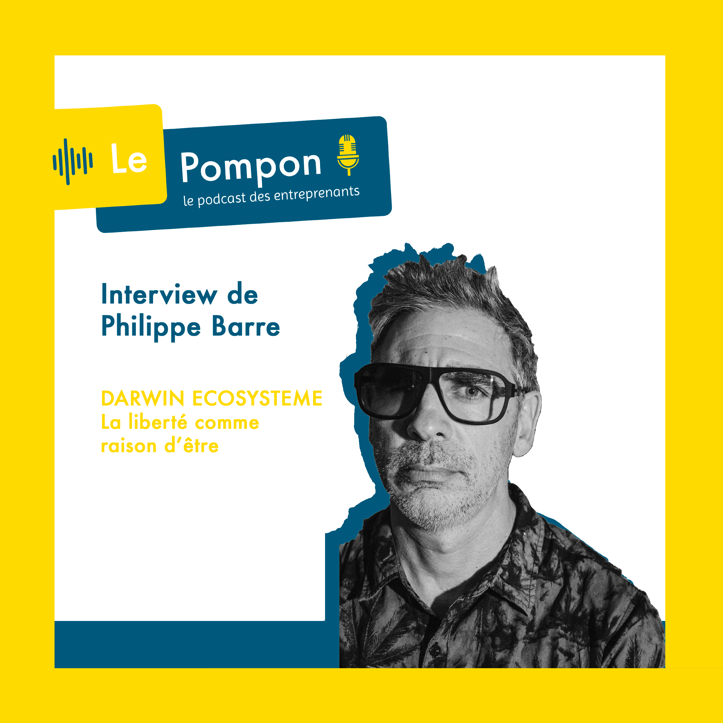 Illustration de l'épisode 30 du Podcast Le Pompon : Philippe Barre, Darwin Bordeaux