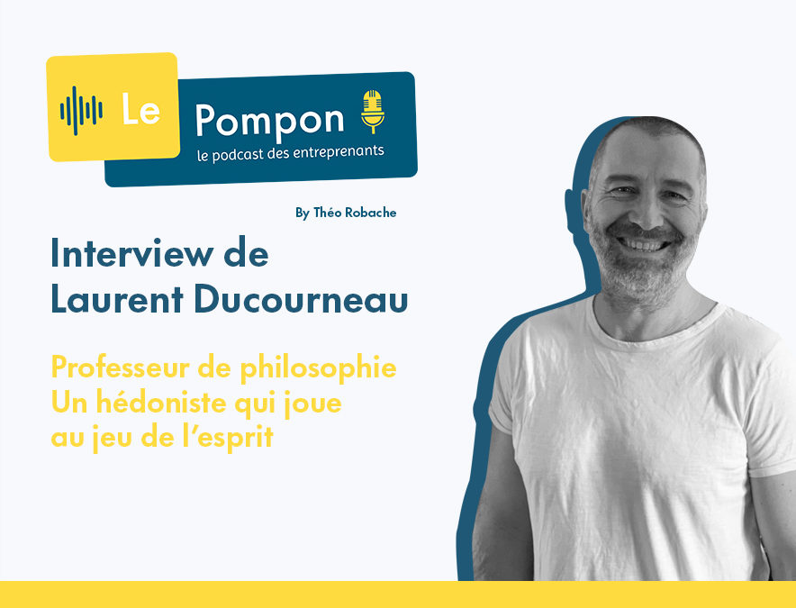 Épisode 105 – Laurent Ducourneau