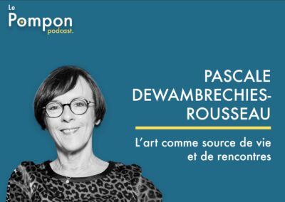 Épisode 130 – Pascale Dewambrechies Rousseau